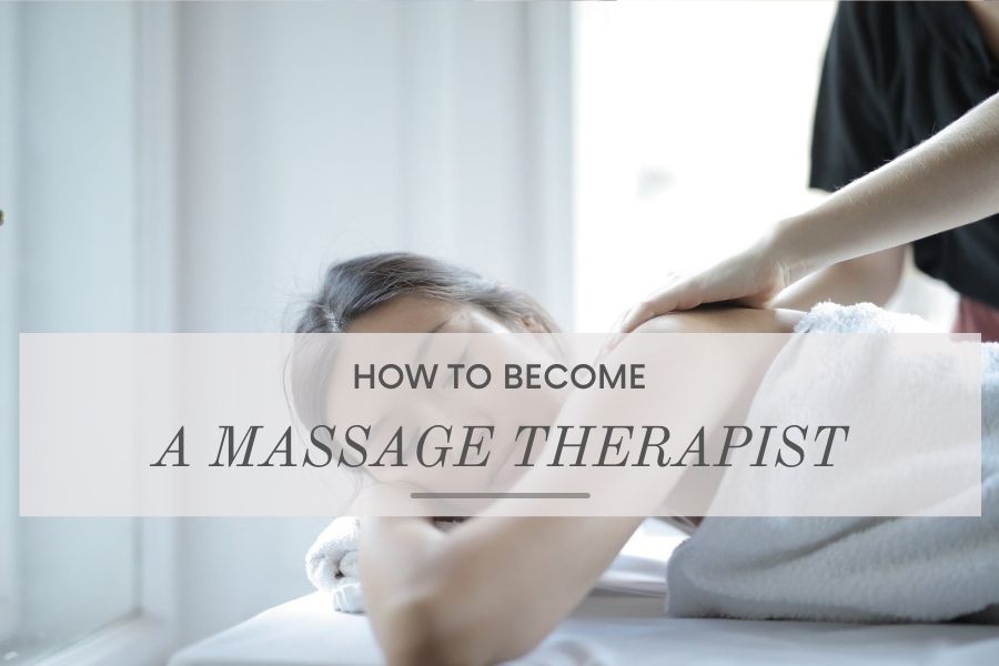 How to Become a Massage Therapist